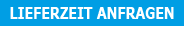 Lieferzeit anfragen